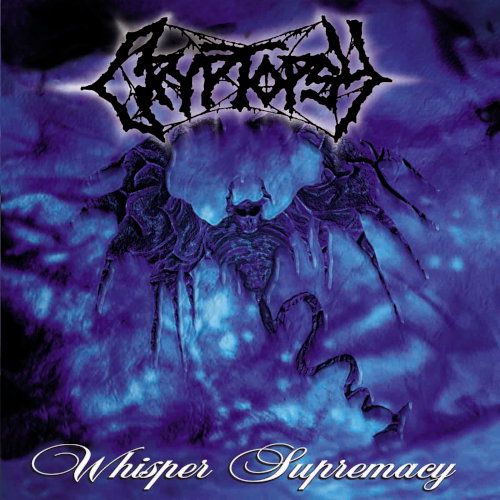CRYPTOPSY - WHISPER SUPREMACY