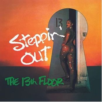 13TH FLOOR - STEPPIN OUT (CLEAR VINYL)