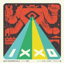 Dead Neanderthals - Ixxo