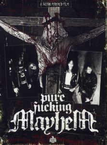 MAYHEM - PURE FUCKING MAYHEM