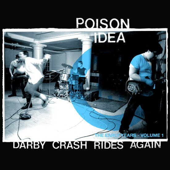 POISON IDEA - DARBY CRASH RIDES AGAIN (LIMITED EDITION)