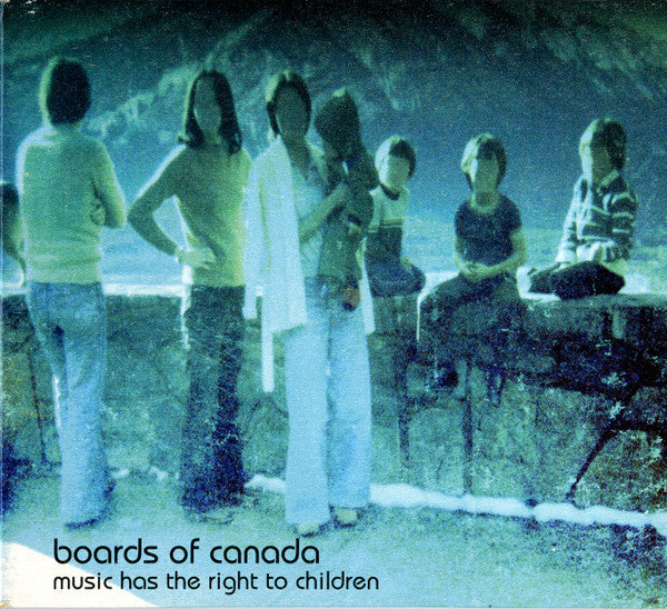 BOARDS OF CANADA - MUSIC HAS THE RIGHT TO CHILDREN