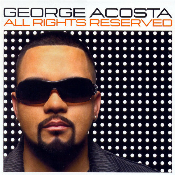 ACOSTA,GEORGE - ALL RIGHTS RESERVED