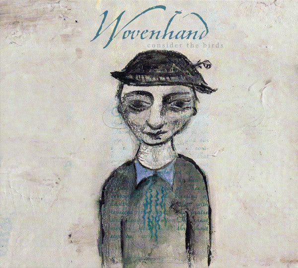 WOVENHAND - CONSIDER THE BIRDS