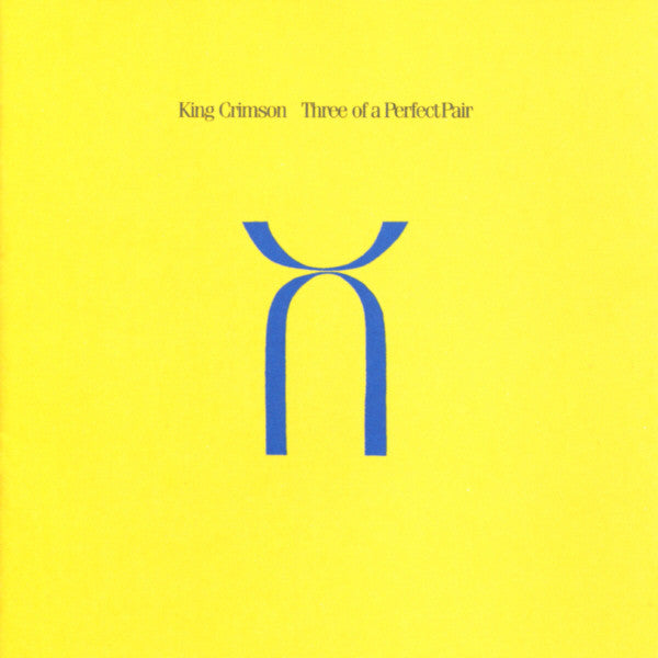 KING CRIMSON - THREE OF A PERFECT PAIR