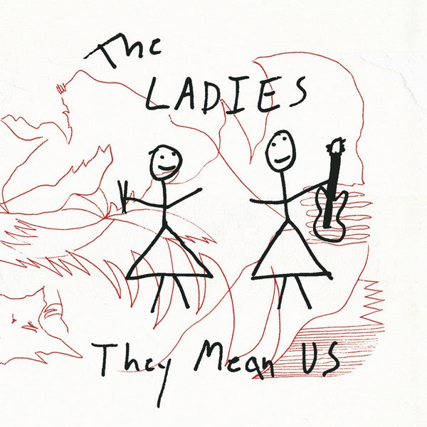 LADIES - THEY MEAN US