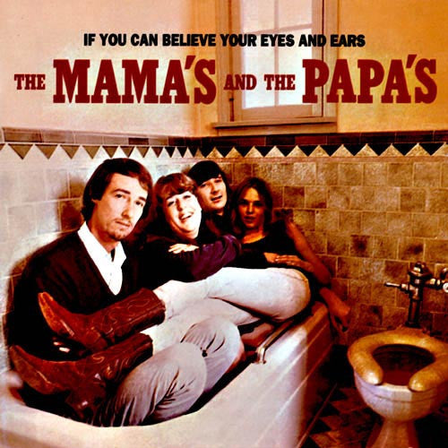 MAMAS & THE PAPAS - IF YOU CAN BELIEVE YOUR EYES & EARS
