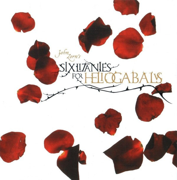 ZORN,JOHN - SIX LITANIES FOR HELIOGABALUS