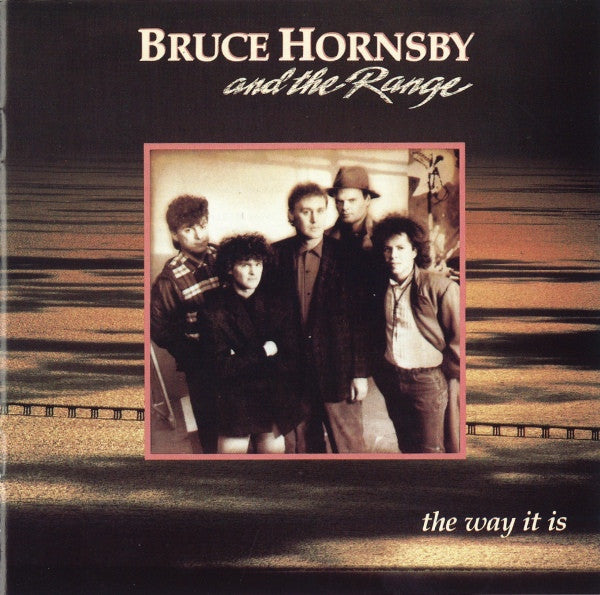 HORNSBY,BRUCE & THE RANGE - WAY IT IS