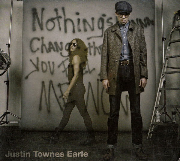 EARLE,JUSTIN TOWNES - NOTHING'S GONNA CHANGE THE WAY YOU FEEL ABOUT ME NOW
