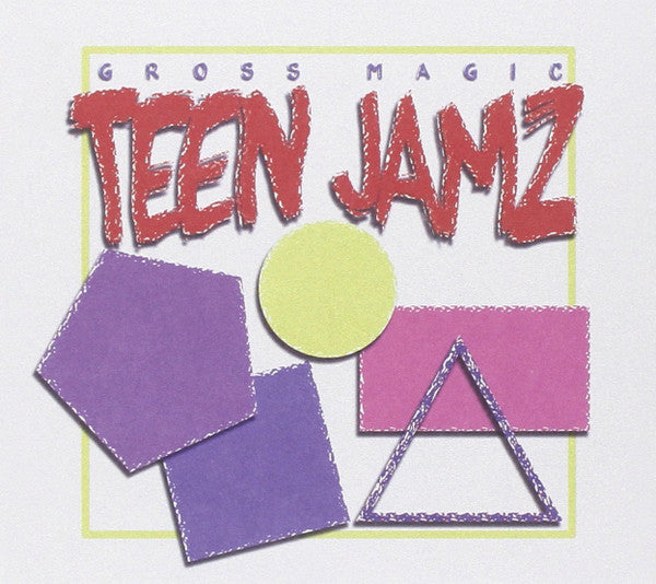 GROSS MAGIC - TEEN JAMZ