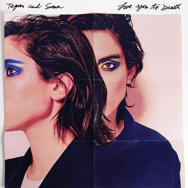 TEGAN & SARA - LOVE YOU TO DEATH