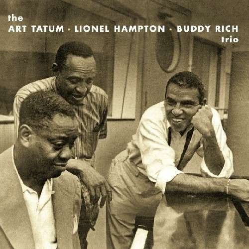 TATUM,ART / HAMPTON,LIONEL / RICH,BUDDY - TATUM HAMPTON & RICH