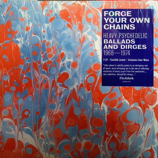 VARIOUS ARTISTS - FORGE YOUR OWN CHAINS: PSYCHEDELIC BALLADS & DIRGES 1968-1974 (2LP)