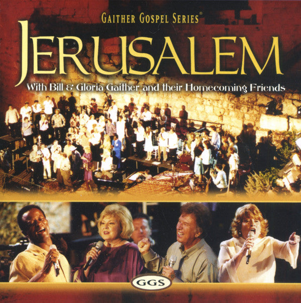 GAITHER BILL & GLORIA - JERUSALEM HOMECOMING