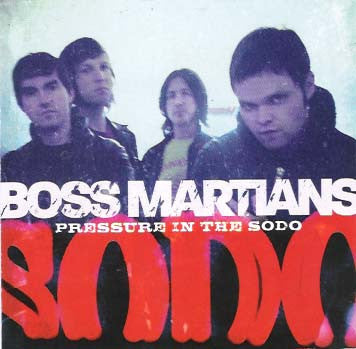 BOSS MARTIANS - PRESSURE IN THE SODO