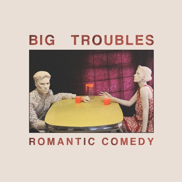 BIG TROUBLES - ROMANTIC COMEDY