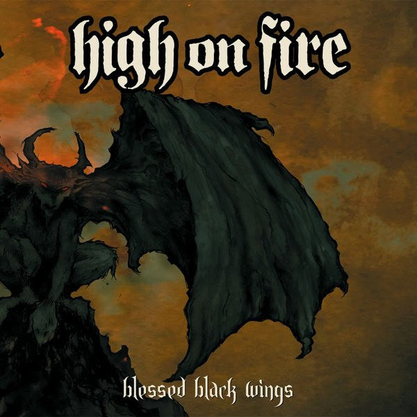 HIGH ON FIRE - BLESSED BLACK WINGS