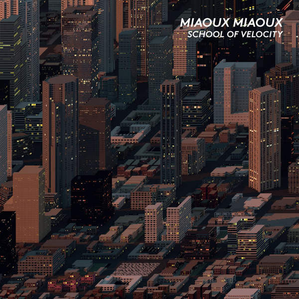 MIAOUX MIAOUX - SCHOOL OF VELOCITY