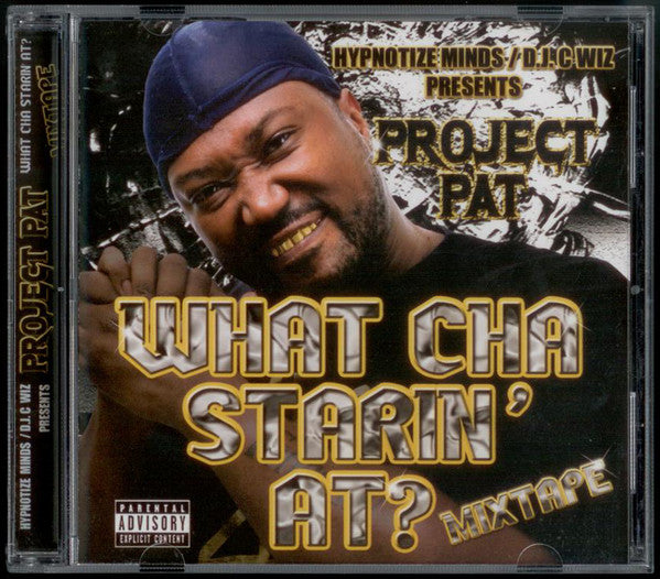 PROJECT PAT - WHAT CHA STARIN AT