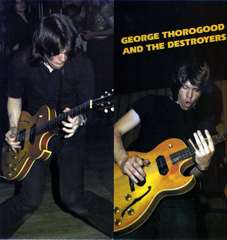 THOROGOOD,GEORGE & THE DESTROYERS - GEORGE THOROGOOD & THE DESTROYERS