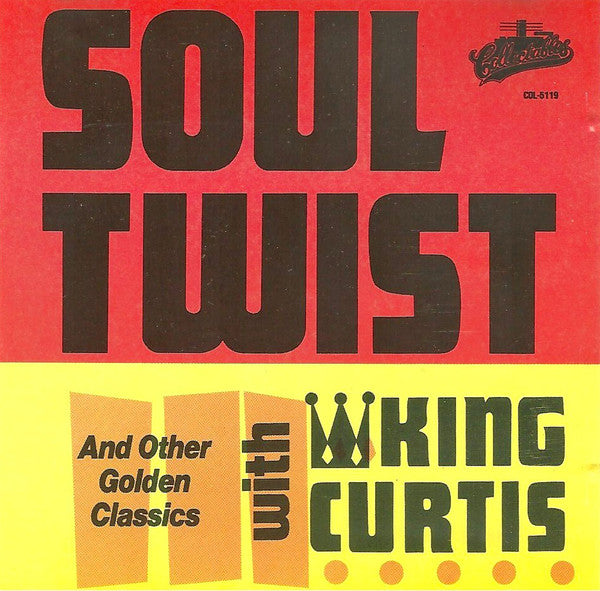 CURTIS KING - SOUL TWIST AND OTHER GOLDEN CLASSICS