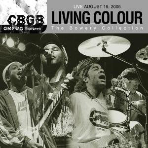 LIVING COLOUR - CBGB OMFUG MASTERS: AUGUST 19, 2005 THE BOWERY COLLECTION