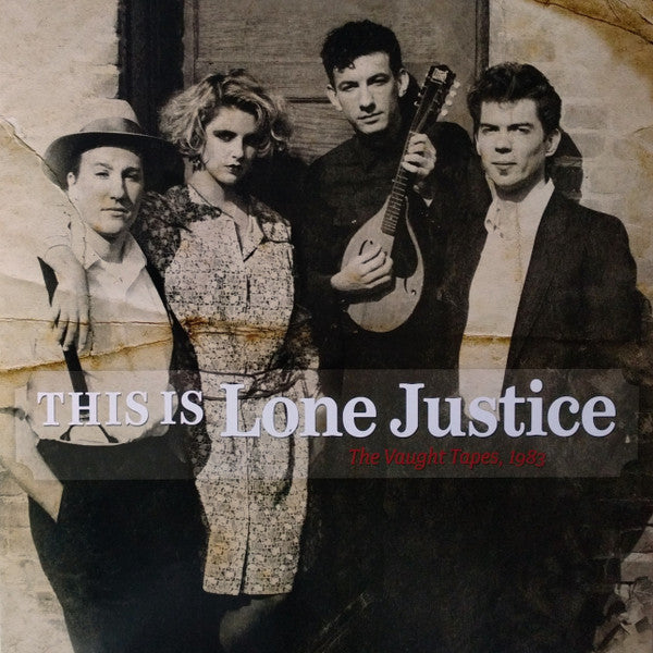 LONE JUSTICE - THIS IS LONE JUSTICE: VAUGHT TAPES 1983