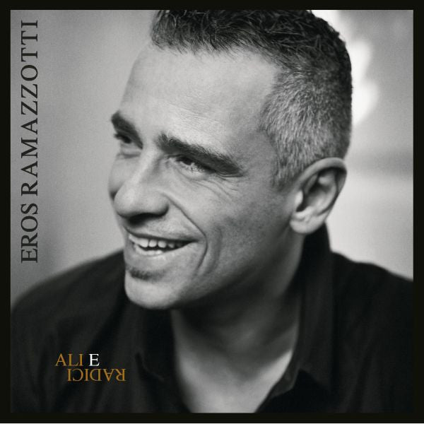 RAMAZZOTTI,EROS - ALI E RADICI