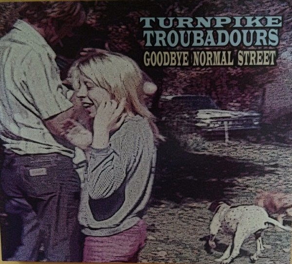 TURNPIKE TROUBADOURS - GOODBYE NORMAL STREET