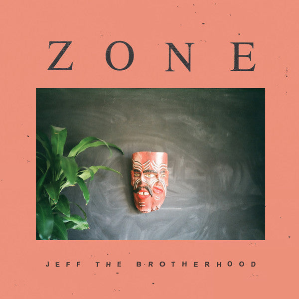 JEFF THE BROTHERHOOD - ZONE