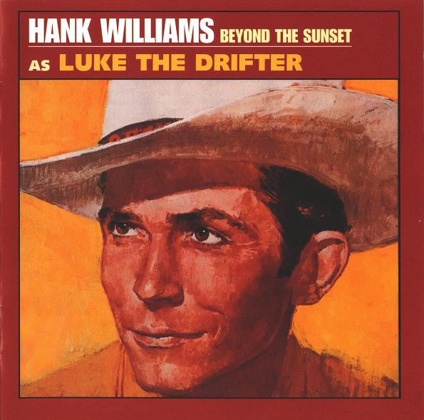 WILLIAMS,HANK - BEYOND SUNSET: AS LUKE DRIFTER