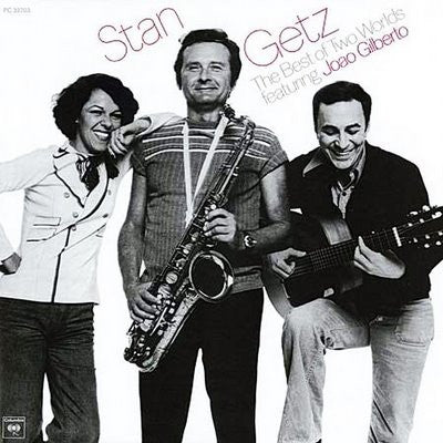 GETZ,STAN FEATURING JOAO GILBERTO - BEST OF TWO WORLDS