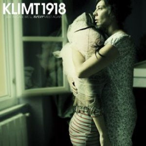 KLIMT 1918 - JUST IN CASE WE'LL NEVER MEET AGAIN