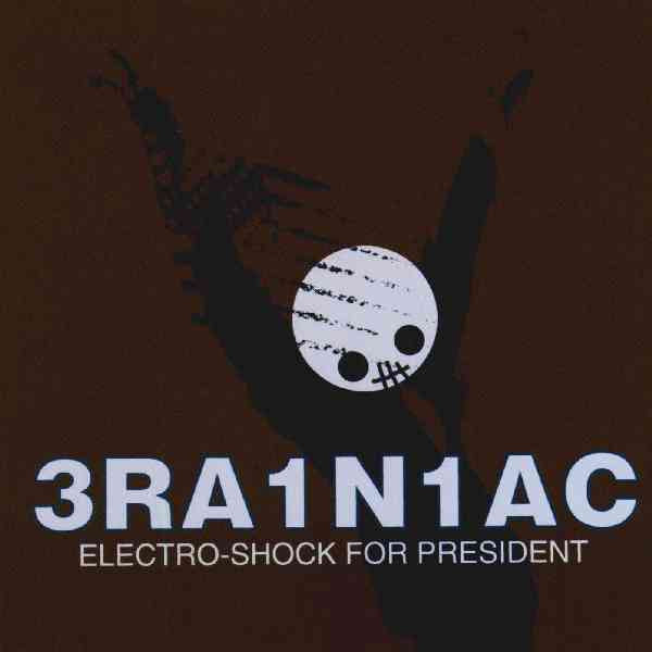 BRAINIAC - ELECTRO-SHOCK FOR PRESIDENT