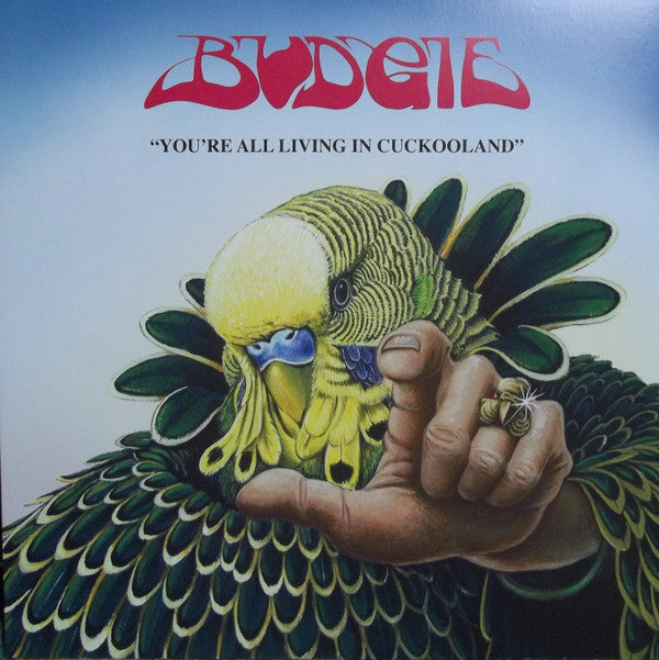 BUDGIE - YOU'RE ALL LIVING IN CUCKOOLAND