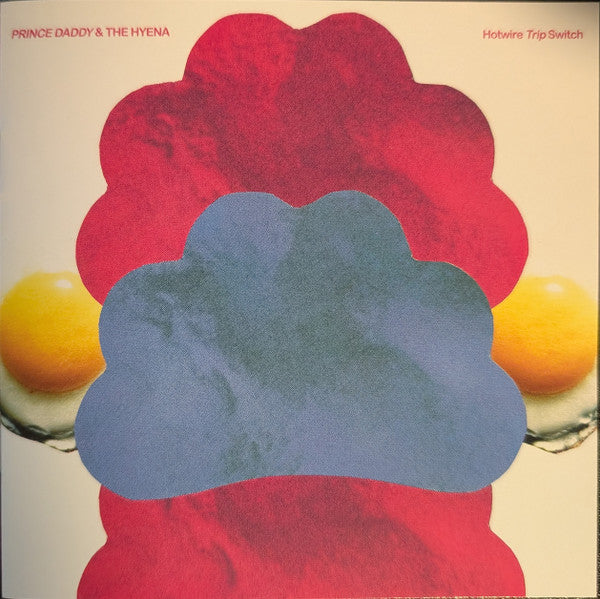 PRINCE DADDY & THE HYENA - HOTWIRE TRIP SWITCH