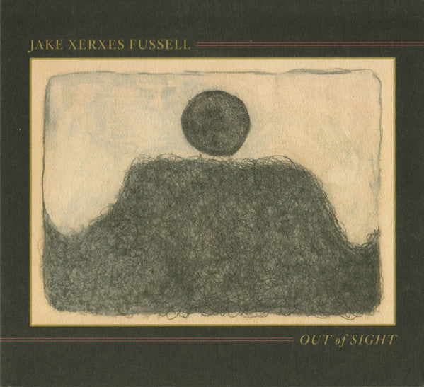 FUSSELL JAKE XERXES - OUT OF SIGHT