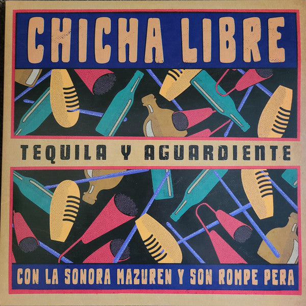 CHICHA LIBRE - TEQUILA Y AGUARDIENTE