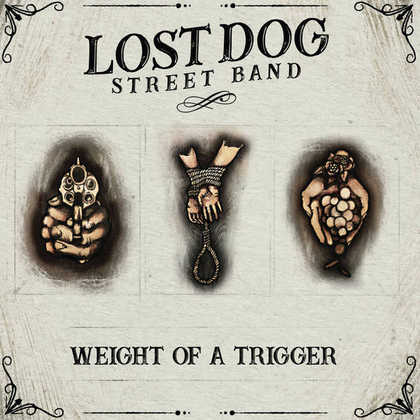 LOST DOG STREET BAND - WEIGHT OF A TRIGGER