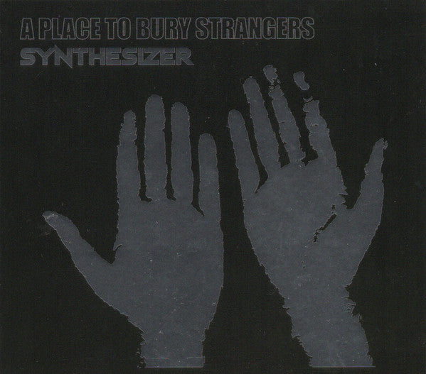 PLACE TO BURY STRANGERS - SYNTHESIZER