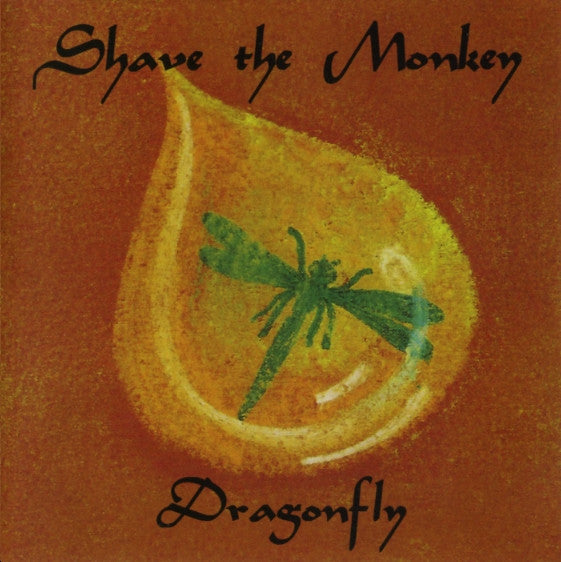 SHAVE THE MONKEY - DRAGONFLY
