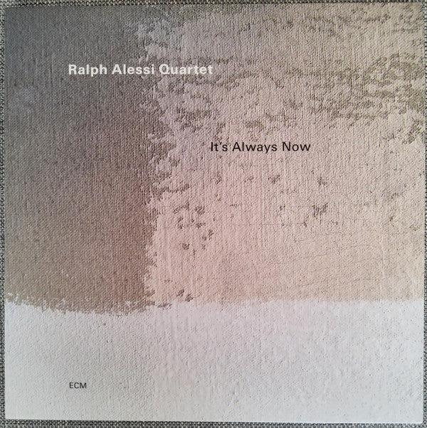 ALESSI,RALPH QUARTET - IT'S ALWAYS NOW