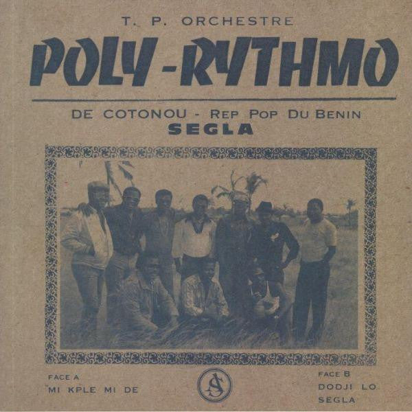 T.P. ORCHESTRE - POLY RYTHMO DE COTONOU - REP POP DU BENIN - SEGLA