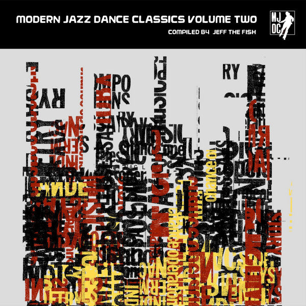VARIOUS ARTISTS - MODERN JAZZ DANCE CLASSICS VOLUME TWO: COMPILED BY JEFF THE FISH