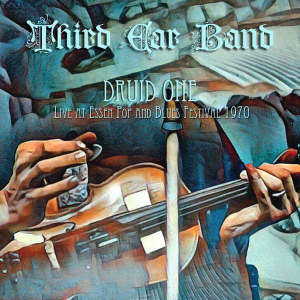 THIRD EAR BAND - DRUID ONE: LIVE AT ESSEN POP & BLUES FESTIVAL 1970