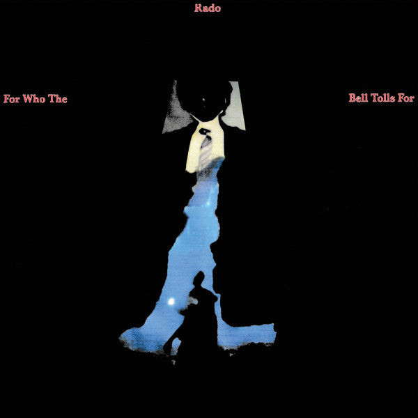 RADO,JONATHAN - FOR WHO THE BELL TOLLS FOR