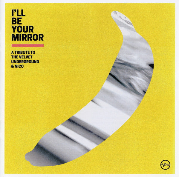 VARIOUS ARTISTS - I'LL BE YOUR MIRROR: A TRIBUTE TO THE VELVET UNDERGROUND & NICO