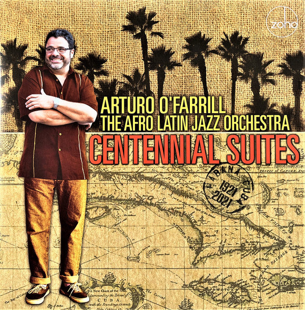 O' FARRILL,ARTURO & THE AFRO LATIN JAZZ ORCHESTRA - CENTENNIAL SUITES