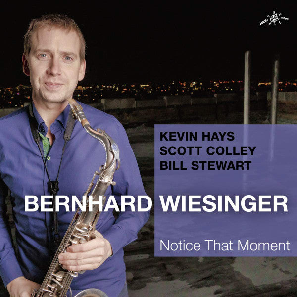 WIESINGER,BERNHARD; SCOTT COLLEY; BILL STEWART & KEVIN HAYS - NOTICE THAT MOMENT